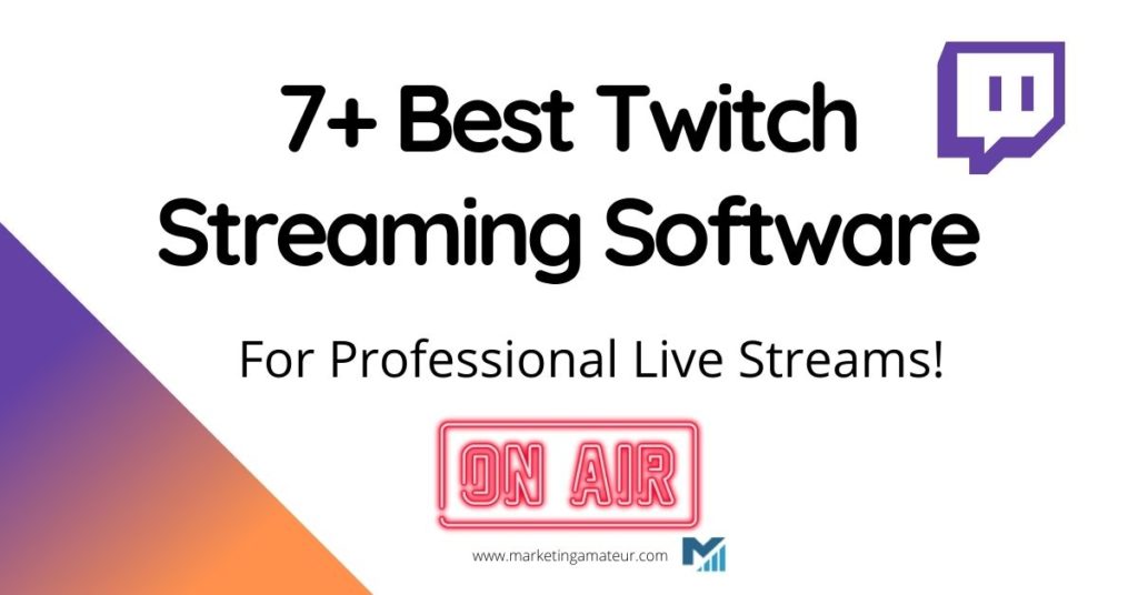 best twitch streaming software